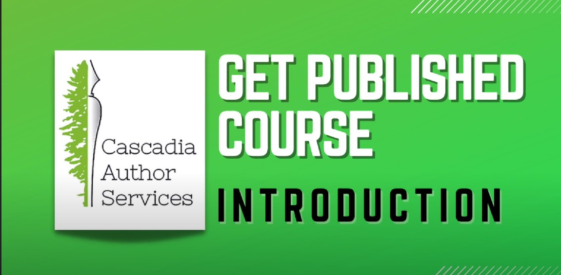 Get Published Course Video 1 Introduction Cascadia Author Services
